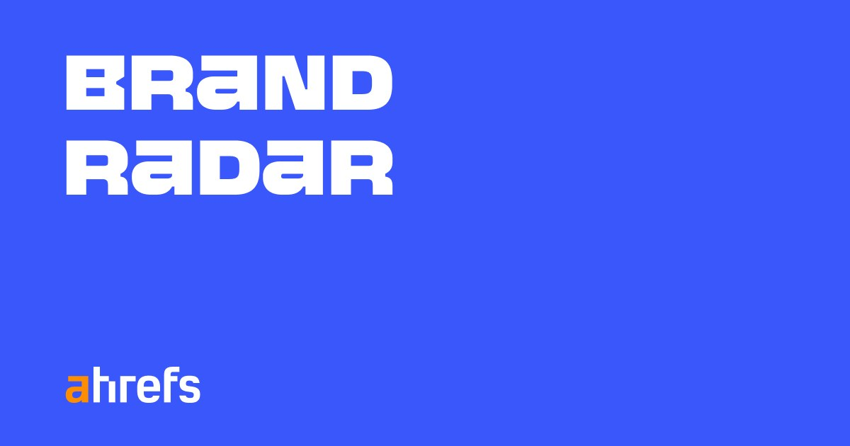 Ahrefs Brand Radar official product visual
